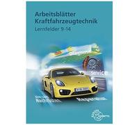 Arbeitsblätter Kraftfahrzeugtechnik. Lernfelder 9-14