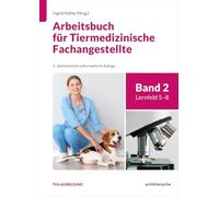 Arbeitsbuch für Tiermedizinische Fachangestellte Bd.2: Band 2: Lernfeld 5-8