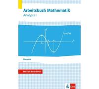 Arbeitsbuch Mathematik Oberstufe Analysis 1: Arbeitsbuch mit Klett-Erklä (Poche)
