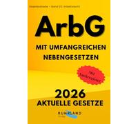Arbeitsgesetze ArbG Kernvorschriften zu Arbeitsverhältnis, Kündigung, Arbeitsschutz, Berufsbildung, Tarifrecht, Betriebsverfassung, Mitbestimmung und ... mit Inhaltsverzeichnis und Sachregister