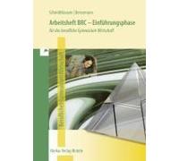 Arbeitsheft Brc - Einführungsphase. Für Das Berufliche Gymnasium Wirtschaft In Niedersachsen