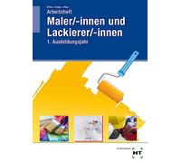 Arbeitsheft Maler/-innen und Lackierer/-innen: 1. Ausbildungsjahr