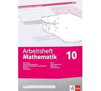Arbeitsheft Mathematik 10. Lgs, Quadratische Gleichungen, Potenzen, Trigonometrie, Körper, Wachstumsprozesse, Funktionen, Daten, Zufall, Wahrscheinlichkeit