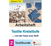 Arbeitsheft Textile Kreisläufe - Von der Faser zum Stoff | Textilkunde Band 2 | AES Hauswirtschaft Klasse 7-10 | Baumwolle Wolle Seide Nachhaltigkeit | Kopiervorlagen 64 Seiten | Mit Lösungen