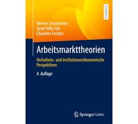 Arbeitsmarkttheorien: Verhaltens- und institutionenökonomische Perspektiven
