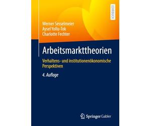 Arbeitsmarkttheorien: Verhaltens- und institutionenökonomische Perspektiven
