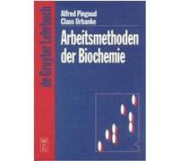 Arbeitsmethoden Der Biochemie, De Gruyter Lehrbuch, 48 Alfred Pingoud, Claus Urbanke (Auteur)