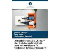 Arbeitsstress als "Killer" der Leistungsfähigkeit von Mitarbeitern in tertiären Krankenhäusern