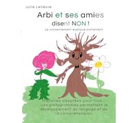 Arbi et ses amies disent non !: Le consentement expliqué autrement.