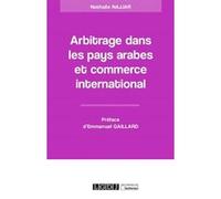 Arbitrage dans les pays arabes et commerce international Nathalie Najjar (Auteur)