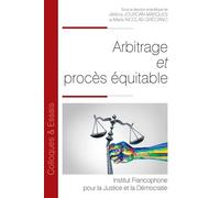 Arbitrage et procès équitable - Marie Nicolas-Gréciano - Inst.francophone Pour La Justice Et Democratie - broché - Essai