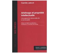 Arbitrage Et Propriété Intellectuelle - Une Approche Renouvelée De La Territorialité