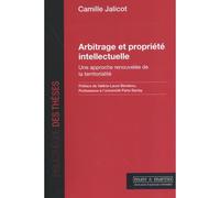 Arbitrage et propriété intellectuelle: Une approche renouvelée de la territorialité