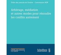 Arbitrage, mediation et autres modes pour resoudre les conflits autrement Collectif (Auteur)
