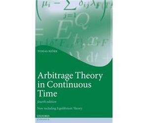 Arbitrage Theory in Continuous Time - Bjork Tomas Professor of Mathematical Finance Professor of Mathematical Finance Department of Finance Stockholm Scho Bjork Tomas Professor of Mathematical Finance
