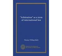 "Arbitration" as a term of international law