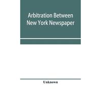 Arbitration Between New York Newspaper Web Pressmen's Union No. 25 And The Publishers' Association Of New York City