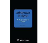 Arbitration In Egypt: A Practitioner's Guide