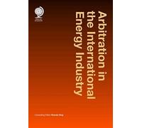 Arbitration In The International Energy Industry