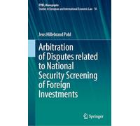 Arbitration of Disputes related to National Security Screening of Foreign Investments