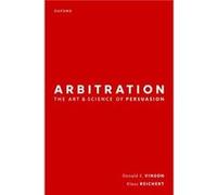 Arbitration the Art amp Science of Persuasion - Klaus Reichert - Oxford University Press - Livre en Anglais - Hardback Klaus ReichertKlaus Reichert (Auteur)