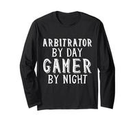Arbitrator by Day Gamer by Night Gaming Cadeau pour Arbitrage Manche Longue