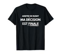 Arbitre Rugby Décision Finale Humour T-Shirt