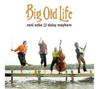 Arbo, Rani & Daisy Mayhem - Big Old Life [Import]