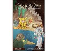 Arbogast & Qurn, les pierres de fondation: roman humour - 7 à 11 ans - à partir du ce1