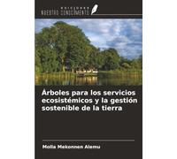 Árboles para los servicios ecosistémicos y la gestión sostenible de la tierra