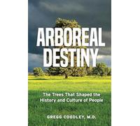 Arboreal Destiny: The Trees that Shaped the History and Culture of People