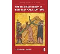 Arboreal Symbolism in European Art, 1300-1800