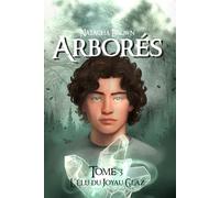 arborés: Tome 3 : L'Élu du Joyau Glaz