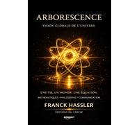 ARBORESCENCE: UNE VIE, UN MONDE, UNE ÉQUATION