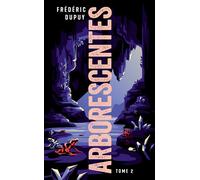 Arborescentes T2 - Frédéric Dupuy - Bragelonne - Poche - Roman