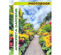 Arboreta Gardens Photo Book: Botanical Garden Images Featuring Diverse Tree Species And Lush Greenery Scenes In Nature Photography For Plant Enthusiasts And Outdoor Explorers