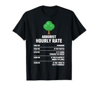 Arborist Hourly Rate Humour Élagueur Grimpeur Tarif Drôle T-Shirt