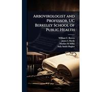 Arbovirologist and Professor, UC Berkeley School of Public Health