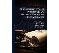 Arbovirologist and Professor, UC Berkeley School of Public Health