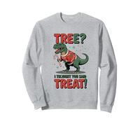 Arbre Dont Je pensais Que tu avais Dit « Traitez Un Dino drôle » Sweatshirt