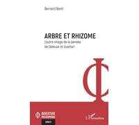 Bernard Benit – Arbre et rhizome : L’autre image de la pensée de Deleuze et Guattari – Broché