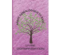 Arbre généalogique de base Livre d'organisation: Familial compte pour chacun de nous. ce livre de l'arbre généalogique de la famille est importantes ... génération future. 120 pages de 6x9 pouces