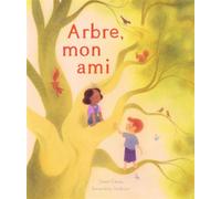 Arbre, mon ami - Geneviève Godbout - La Pasteque Eds De - cartonné - Album jeunesse