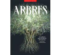 Arbres - 100 photos pour la liberté de la presse - N° 70 - Collectif - Rsf - broché - Revue