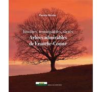 Arbres admirables de Franche-Comté - Patrick Nicolas - Belle Etoile Eds De La - relié - Beau livre