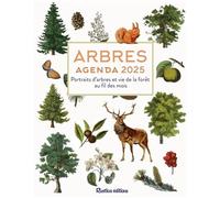 Arbres : agenda 2025: Portraits d'arbres et vie de la forêt au fil des mois