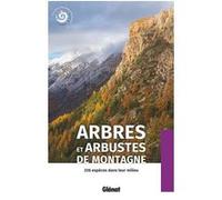 Collectif – Arbres et arbustes de montagne – 230 espèces dans leur milieu – 2e édition – Broché