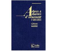 Arbres et arbustes d'ornement des régions tempérées et méditerranéennes - René Bossard - Technique Et Documentation - broché - Etude