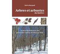 Arbres et arbustes du Québec: Guide d'identification des principales espèces feuillues en hiver
