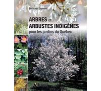 Arbres Et Arbustes Indigenes Pour Les Jardins Du Quebec
